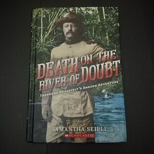 “Death on the River of Doubt” book by Samantha Seiple